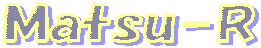 Matsu-R